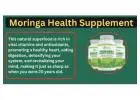 Moringa Health Supplement: A Natural Superfood for Energy, Immunity, and Wellness