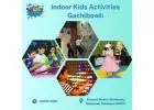 Indoor Kids Activities Gachibowli |  9177770188 | The Kidz Land