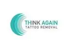 Think Again Tattoo Removal - Los Angeles