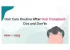 Hair Care Routine after Hair Transplant: Do's and Don'ts | EaseMyCure