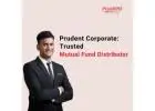 Trusted Mutual Fund Distributor – Prudent Corporate Advisory Services Ltd