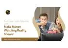 Earn While You Watch: Get Paid for Enjoying Reality TV! Earn While You Watch: Get Paid for Enjoying Reality TV!