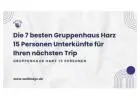 Die 7 besten Gruppenhaus Harz 15 Personen Unterkünfte für Ihren nächsten Trip