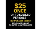 $25 Once.... Up to $798.80 Per Sale (No Upgrades Needed)