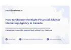 How to Choose the Right Financial Advisor Marketing Agency in Canada