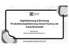 Digitalisierung & Beratung Produktionsoptimierung: Smart Factory als Zukunftsmodell