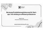 Beratung Produktionsoptimierung für Start-ups: Von Anfang an effizient produzieren