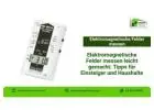 Elektromagnetische Felder messen leicht gemacht: Tipps für Einsteiger und Haushalte