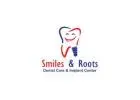 Smiles & Roots Dental Care & Implant centre