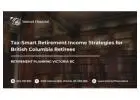 Tax-Smart Retirement Income Strategies for British Columbia Retirees
