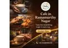 Cafe in Ramamurthy Nagar