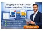 Struggling to Read OST Emails? TrustVare Makes Them TGZ-Ready