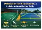 Badminton Court Measurement and Badminton Court Flooring Guide