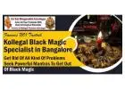 Kollegal Black Magic Specialist in Bangalore