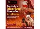 Famous Love Marriage Specialist in California