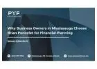 Why Business Owners in Mississauga Choose Brian Poncelet for Financial Planning