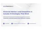 Financial Advisor Lead Generation in Canada: 10 Strategies That Work