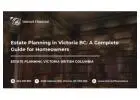 Estate Planning in Victoria BC: A Complete Guide for Homeowners