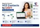 Need to Convert VCF Contacts to CSV? Try the Smart way