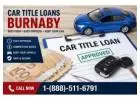 Choose Trusted Car Title Loans Burnaby for Quick and Stress Free Funding