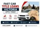 Fast Car Title Loans Victoria | Apply Today