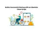 Build a Successful Startup with an UberEats Clone Script