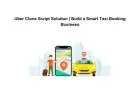 Uber Clone Script Solution | Build a Smart Taxi Booking Business