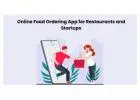 Online Food Ordering App for Restaurants and Startups