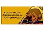 Black Magic Astrologer in Ahmednagar