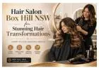 Hair Salon Box Hill NSW for Stunning Hair Transformations