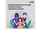 Empowering Women Through Financial Literacy | LakshMe by Prudent -