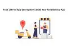 Food Delivery App Development | Build Your Food Delivery App