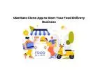 UberEats Clone App to Start Your Food Delivery Business