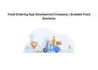 Food Ordering App Development Company | Scalable Food Business