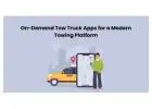 On-Demand Tow Truck Apps for a Modern Towing Platform