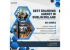 Best Branding Agency in Dublin Ireland for Purposeful Brand Development