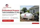 Power Your Property with Expert Propane Tank Installation in Ohio